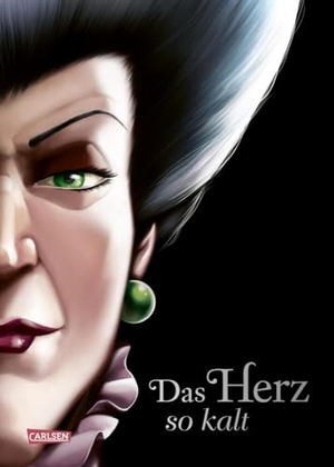Valentino, Serena / Walt Disney. Disney Villains 8: Das Herz so kalt (Cinderella) - Die Geschichte der bösen Stiefmutter von Aschenputtel. Carlsen Verlag GmbH, 2021.
