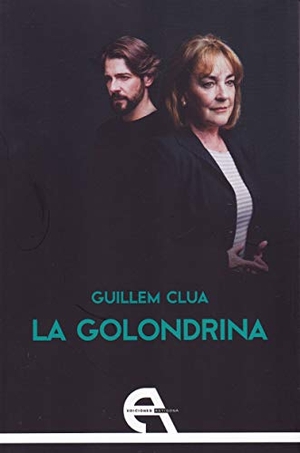 Clua, Guillem / Clua Sarrió, Guillem et al. La golondrina. Ediciones Antígona, S. L., 2019.