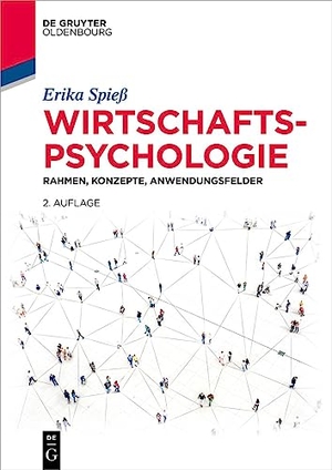 Spieß, Erika. Wirtschaftspsychologie - Rahmen, Konzepte, Anwendungsfelder. de Gruyter Oldenbourg, 2023.