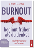 Burnout beginnt früher, als du denkst