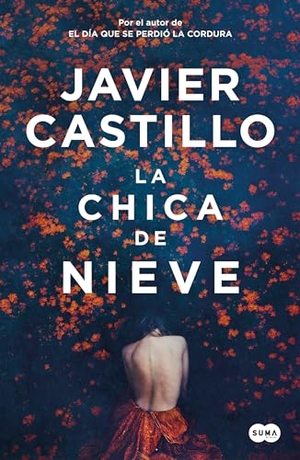 Castillo, Javier. La Chica de Nieve / The Snow Girl. Prh Grupo Editorial, 2020.