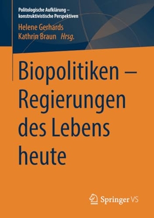 Braun, Kathrin / Helene Gerhards (Hrsg.). Biopolitiken ¿ Regierungen des Lebens heute. Springer Fachmedien Wiesbaden, 2019.