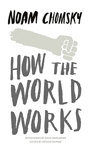 Chomsky, Noam. How the World Works. DK, 2012.