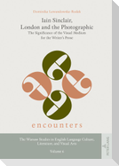 Iain Sinclair, London and the Photographic