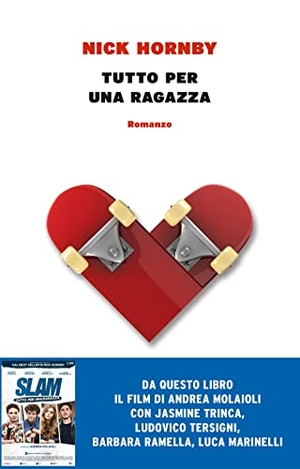 Hornby, Nick. Tutto per una ragazza. Guanda, 2008.