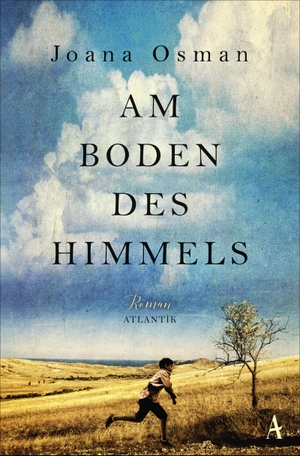 Osman, Joana. Am Boden des Himmels - Roman. Atlantik Verlag, 2020.