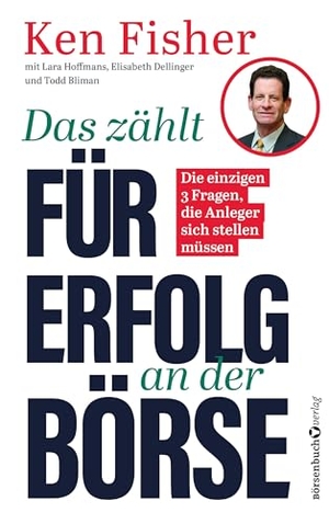 Fisher, Ken / Hoffmans, Lara et al. Das zählt für Erfolg an der Börse - Die einzigen drei Fragen, die Anleger sich stellen müssen. Plassen Verlag, 2026.
