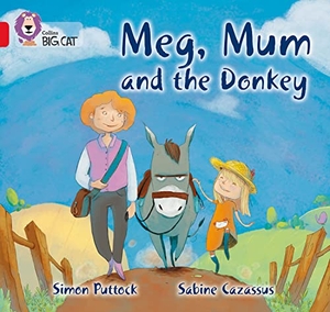 Puttock, Simon. Meg, Mum and the Donkey - Band 02b/Red B. HarperCollins Publishers, 2013.