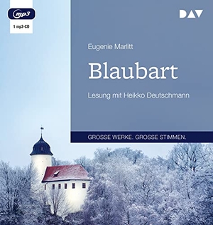 Marlitt, Eugenie. Blaubart - Lesung mit Heikko Deutschmann (1 mp3-CD). Der Audio Verlag GmbH, 2023.