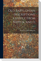 Old Babylonian Inscriptions, Chiefly From Nippur, and Ii; Series I