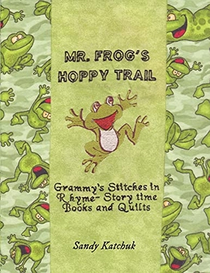 Katchuk, Sandy. Mr. Frog's Hoppy Trail. Gatekeeper Press, 2021.