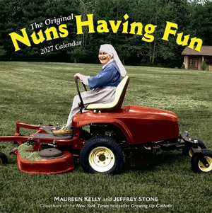 Stone, Jeff / Kelly, Maureen et al. Nuns Having Fun Wall Calendar 2027 - Real Nuns Having a Rollicking Good Time. Workman Publishing, 2026.