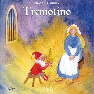 Grimm, Jacob / Wilhelm Grimm. Tremotino. Edilibri, 2022.