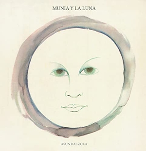 Balzola, Asun. Munia y la luna. Galimatazo Editorial, 2022.