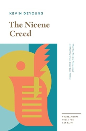 Deyoung, Kevin. The Nicene Creed. Crossway Books, 2025.