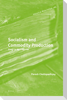 Socialism and Commodity Production: Essay in Marx Revival