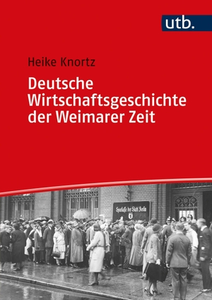 Knortz, Heike. Deutsche Wirtschaftsgeschichte der Weimarer Zeit - Eine Einführung in Ökonomie, Gesellschaft und Kultur der ersten deutschen Republik. UTB GmbH, 2021.