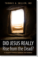 Did Jesus Really Rise from the Dead?
