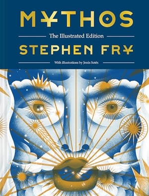 Fry, Stephen. Mythos: The Illustrated Edition. Chronicle Books, 2024.