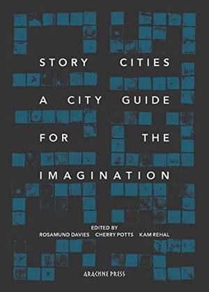 Davies, Rosamund / Cherry Potts et al (Hrsg.). Story Cities - flash fictions. Arachne Press, 2019.