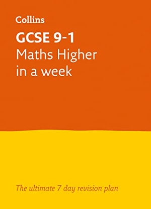 Collins Gcse / Fiona Mapp. GCSE 9-1 Maths Higher In A Week - Ideal for the 2027 and 2028 Exams. HarperCollins Publishers, 2018.