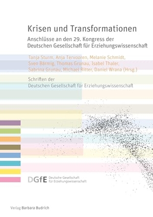 Sturm, Tanja / Anja Tervooren et al (Hrsg.). Krisen und Transformationen - Anschlüsse an den 29. Kongress der Deutschen Gesellschaft für Erziehungswissenschaft. Budrich, 2025.