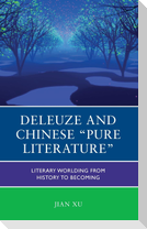 Deleuze and Chinese "Pure Literature"