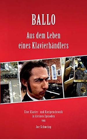 Schmeing, Joe. Ballo - Aus dem Leben eines Klavierhändlers. Books on Demand, 2018.