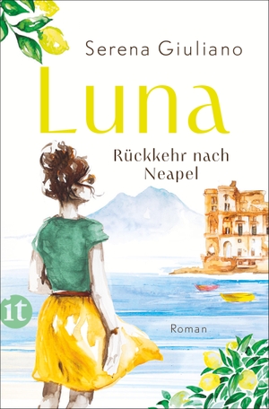 Giuliano, Serena. Luna - Rückkehr nach Neapel. Roman | Für alle Fans von Elena Ferrante. Insel Verlag GmbH, 2024.