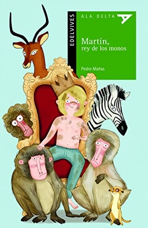 Mañas Romero, Pedro. Martín, rey de los monos. Editorial Luis Vives (Edelvives), 2021.