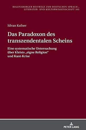 Kufner, Silvan. Das Paradoxon des transzendentalen Scheins - Eine systematische Untersuchung über Kleists ¿eigne Religion¿ und Kant-Krise. Peter Lang, 2020.