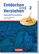 Entdecken und Verstehen. Arbeitsheft Geschichte2. Vom Frühen Mittelalter bis zur Frühen Neuzeit