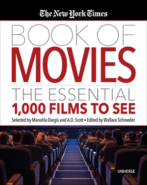 Schroeder, Wallace / A. O. Scott et al (Hrsg.). The New York Times Book of Movies: The Essential 1,000 Films to See. Rizzoli International Publications, 2019.