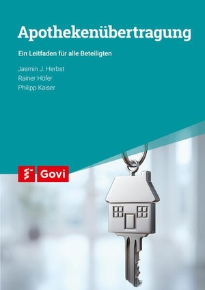 Herbst, Jasmin Johanna / Kaiser, Philipp et al. Apothekenübertragung - Ein Leitfaden für alle Beteiligten. Govi Verlag, 2026.