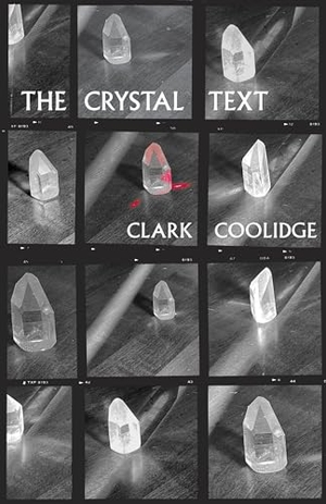 Coolidge, Clark. The Crystal Text. City Lights Publishers, 2023.