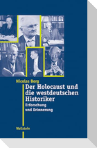 Der Holocaust und die westdeutschen Historiker