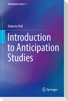 Introduction to Anticipation Studies