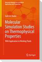 Molecular Simulation Studies on Thermophysical Properties