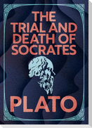 The Trial and Death of Socrates