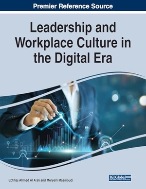 Al-A'Ali, Ebtihaj / Meryem Masmoudi (Hrsg.). Leadership and Workplace Culture in the Digital Era. IGI Global, 2022.