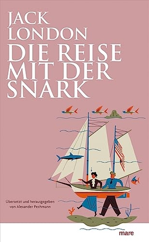 London, Jack. Die Reise mit der Snark. mareverlag GmbH, 2023.