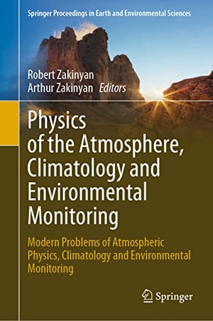 Zakinyan, Arthur / Robert Zakinyan (Hrsg.). Physics of the Atmosphere, Climatology and Environmental Monitoring - Modern Problems of Atmospheric Physics, Climatology and Environmental Monitoring. Springer International Publishing, 2022.