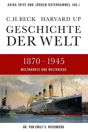 Iriye, Akira / Jürgen Osterhammel et al (Hrsg.). Geschichte der Welt. Band 05: 1870-1945 - Weltmärkte und Weltkriege. C.H. Beck, 2018.