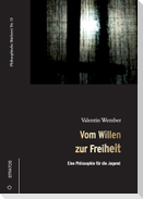Vom Willen zur Freiheit
