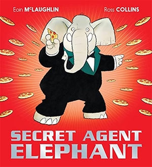 Mclaughlin, Eoin. Secret Agent Elephant. Hachette Children's Group, 2020.
