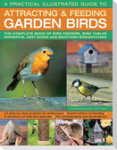 A Practical Illustrated Guide to Attracting & Feeding Garden Birds
