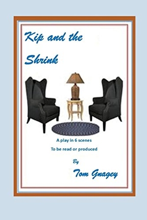 Gnagey, Tom. Kip and the Shrink. Independently Published, 2017.