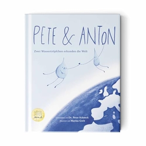 Schneck, Peter. Pete und Anton - Zwei Wassertröpfchen erkunden die Welt. Jupitermond Verlag, 2023.