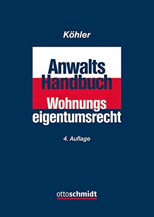 Köhler, Wilfried J. (Hrsg.). Anwalts-Handbuch Wohnungseigentumsrecht. Schmidt , Dr. Otto, 2023.