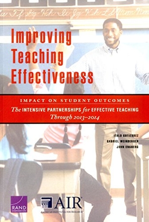 Gutierrez, Italo A / Weinberger, Gabriel et al. Improving Teaching Effectiveness: Impact on Student Outcomes - The Intensive Partnerships for Effective Teaching Through 2013-2014. RAND Corporation, 2016.